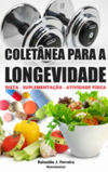 Ferreira R.J.  Colet&#226;nea para a Longevidade